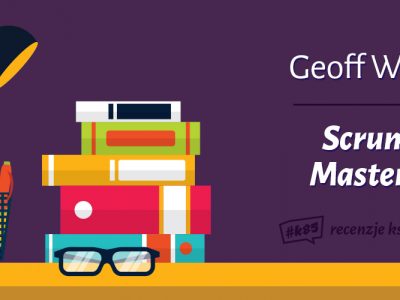 scrum mastery geoff watts recenzja ksiazki